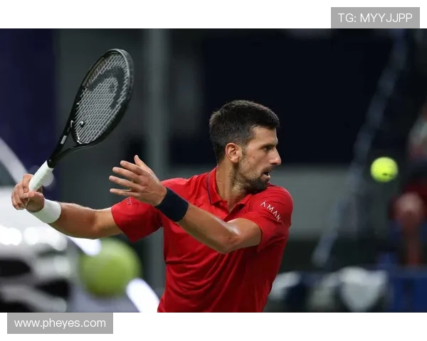 德约科维奇再创传奇强势晋级总决赛年轻新星上演惊艳逆袭全场沸腾